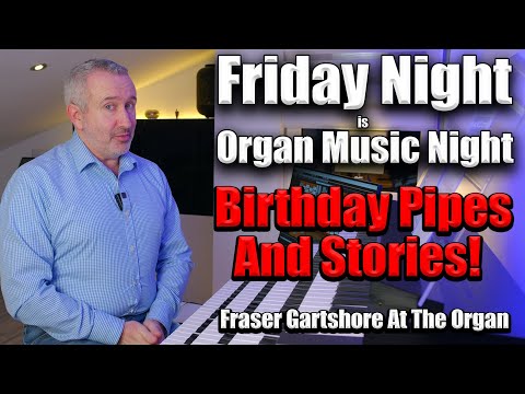 🔴 Birthday Pipes & Stories! | Friday Night Is Organ Music Night | 24 January 2025