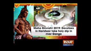 Maha Shivratri 2019: Devotees in Haridwar take holy dip in river Ganga