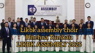 LIKBK Assembly Choir -Hnehna tumkau||Assembly 2025