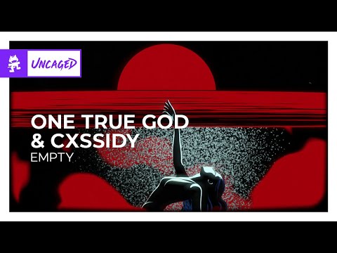 One True God & Cxssidy - Empty [Monstercat Release]