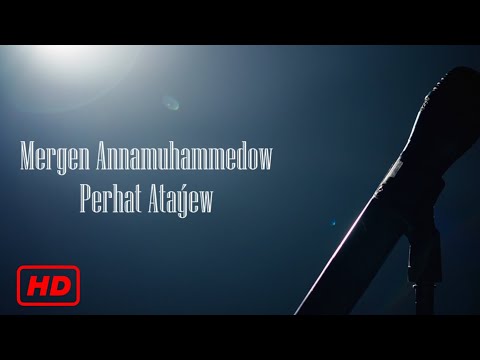 Mergen Annamuhammedow & Perhat Atayew - Eje