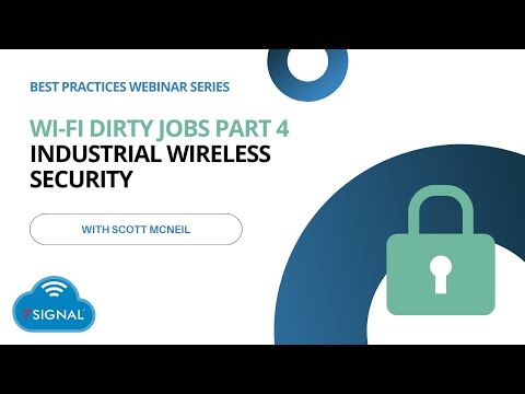 Wi-Fi Dirty Jobs Part 4: Industrial Wireless Security