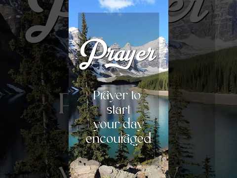 Prayer to start your day encouraged #prayer #worship @ChristianMusicTime