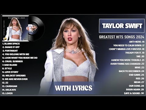 Taylor Swift Songs Playlist 2024 (Lyrics) - The Best Of Taylor Swift - Greatest Hits Full Album 2024