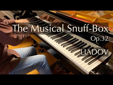 音楽の玉手箱（オルゴール）（リャードフ）Liadov - The Musical Snuff-Box