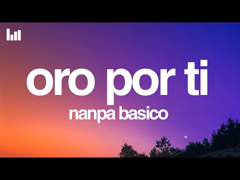 Nanpa Básico - Oro Por Ti (Letra/Lyrics)