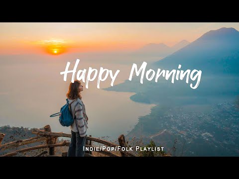 Happy Morning 🌈  Start your day positively with me | An Indie/Pop/Folk/Acoustic Playlist