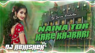 DJ SARZEN SETUP SONG || NAINA TOR KARE KAJRARI || COMPILATION LEVEL MIX || DJ ABHISHEK EXCLUSIVE.