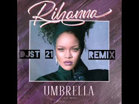 Rihanna - Umbrella (DJST 21 Remix)