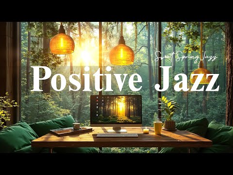 Positive March Jazz - Sweet Spring Jazz & Bossa Nova to Relax, Study and Work