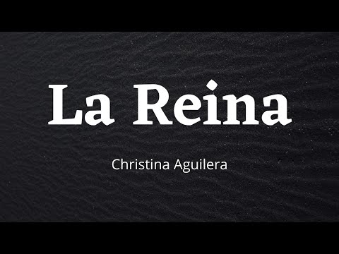 Christina Aguilera - La Reina (Lyric Video)