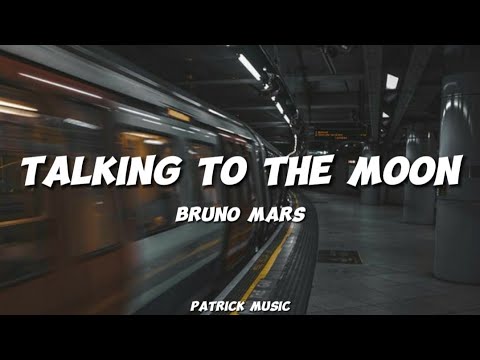 Bruno Mars - Talking to the Moon ( Lyrics )