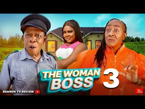 THE WOMAN BOSS 3 (Movie Review) PATIENCE OZOKWOR, NKEM OWOH - 2025 LATEST NIGERIAN MOVIE