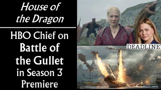 House of the Dragon: HBO Chief Talks Battle of the Gullet in Season 3 Premiere