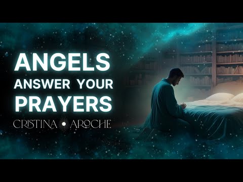 How angels respond to your prayers