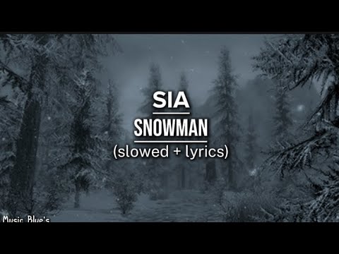 SIA - snowman|(slowed + lyrics!)