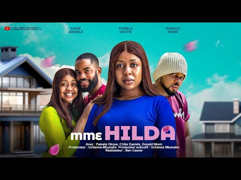 MME HILDA - PAMELA OKOYE, CHIKE DANIELS, DONALD NKEM : derniers films nigérians