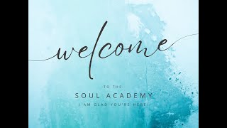 The Soul Academy Welcome