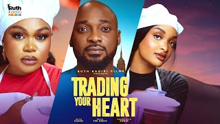 TRADING YOUR HEART -  RUTH KADIRI DEZA THE GREAT GENEVIEVE UKATU