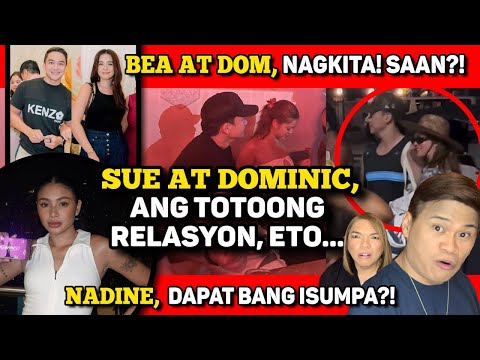 SUE AT DOM, MAG-ON NA! 🔴 BEA AT DOM, NAGKITA! 🔴 NADINE, BA’T ISINUSUMPA?!