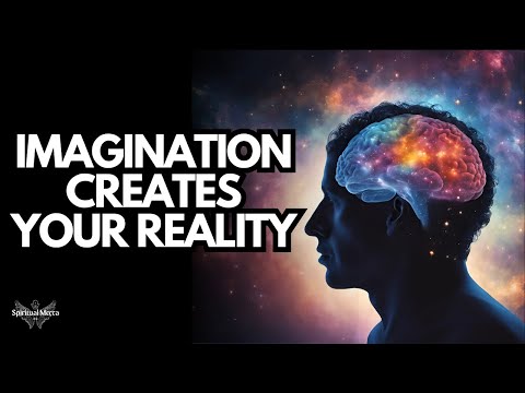 How Your Imagination Creates Reality