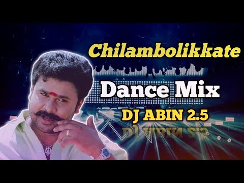 Chilambolikkatte Remix | Dance Mix | DJ ABIN 2.5 | Malayalam DJ Songs | I am Abin