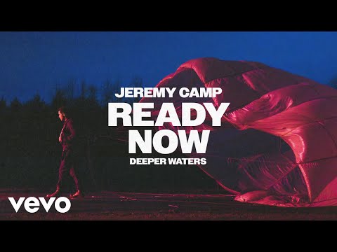 Jeremy Camp - Ready Now (Official Audio)