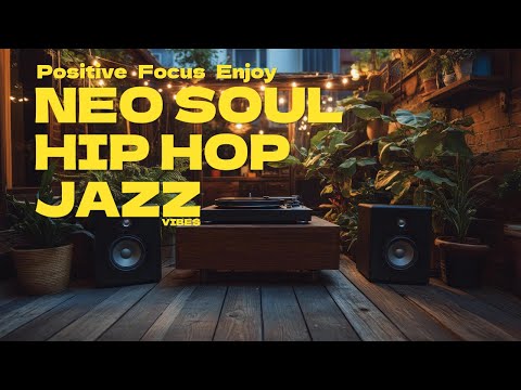 🎧 Positive Vibes Mix | Neo Soul, Hip Hop & Jazz Fusion