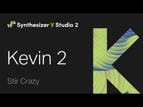 Synthesizer V Voice Kevin 2 Demo - Stir Crazy