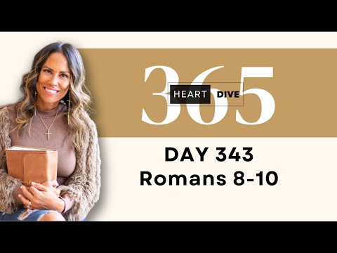 Day 343 Romans 8-10 | Daily One Year Bible Study | Audio Bible Reading w/ Commentary | New Testament