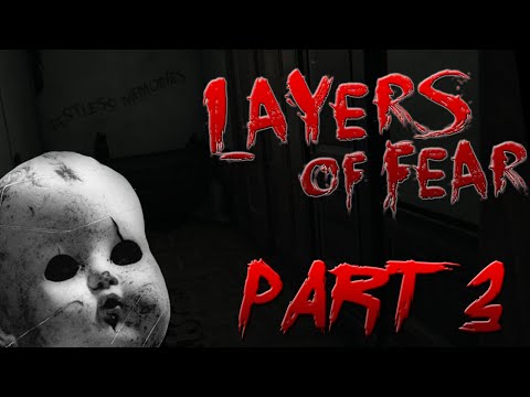 Layers of Fear - Part 3 - Someone is Here With Us