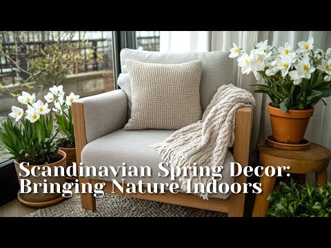 Bring Nature Indoors with Stunning Scandinavian Spring Decor