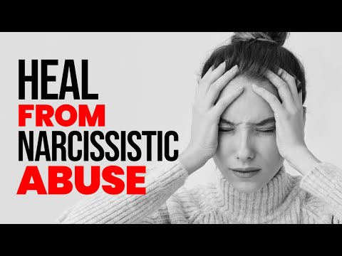 6 Methods to Heal Narcissistic Abuse and Trauma