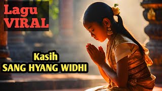 ❤️ VIRAL ❤️ Kasih Sang Hyang Widhi | Lagu religi Hindu #lagubali #laguhindu #lagureligihindu