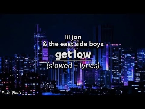 lil Jon & the east side boyz - get low|(slowed + lyrics!)