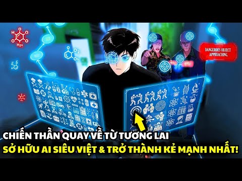 Chiến Thần Quay Về Từ Tương Lai Sở Hữu AI Siêu Việt Và Trở Thành Kẻ Mạnh Nhất! | Review Truyện Tranh