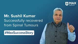 Minimally Invasive Spine Surgery for Spinal Tumours | Patient Success Story | Max Hospital, Vaishali