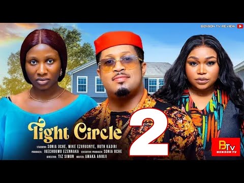 TIGHT CIRCLE 2 - SONIA UCHE, MIKE EZURUONYE, RUTH KADIRI - 2024 LATEST NIGERIAN MOVIE