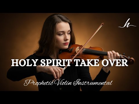 Prophetic Warfare Violin Instrumental/HOLY SPIRIT TAKE OVER/Background Prayer Music