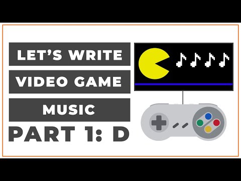 Let's Write Video Game Music | Part 1 - D