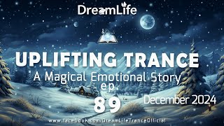 Uplifting Trance Mix - A Magical Emotional Story Ep. 089 by DreamLife ( December 2024) 1mix.co.uk