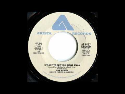 Jeff Perry - I've Got To See You Right Away