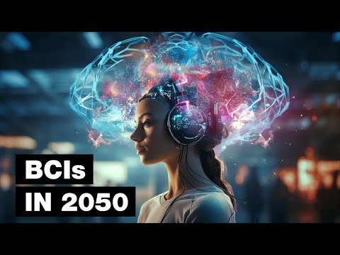 The Future of Brain Computer Interfaces (2050)