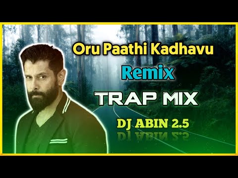 Oru Paathi Kadhavu Remix | Trap Mix | DJ ABIN 2.5 | Tamil DJ Songs | I am Abin