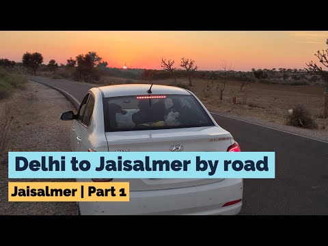 Delhi to Jaisalmer by Road | 830 kms | 15 hours non-stop (Part 1)