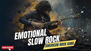 Emotional Slow Rock | American Rock Song | Playlist 2025