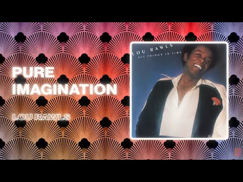 Lou Rawls...Pure Imagination...Extended Mix...