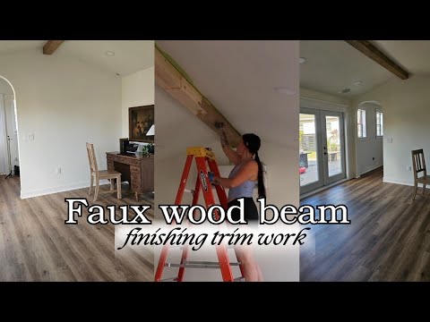 Diy faux wood beam | Finishing up the new home addition!