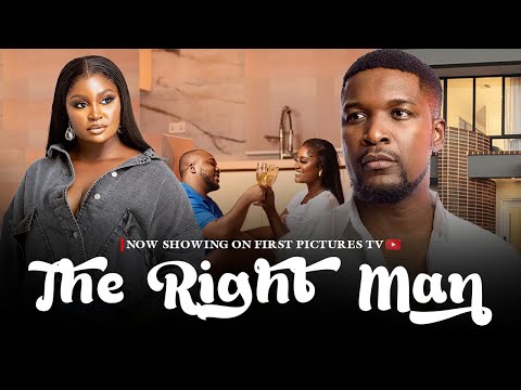 THE RIGHT MAN (Full Movie); Nigerian Movie | Chizzy Alichi, Wole Ojo & Florence Sunday - Movie 2024