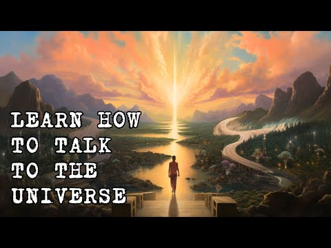 How To Speak to The Universe For Conscious Creation